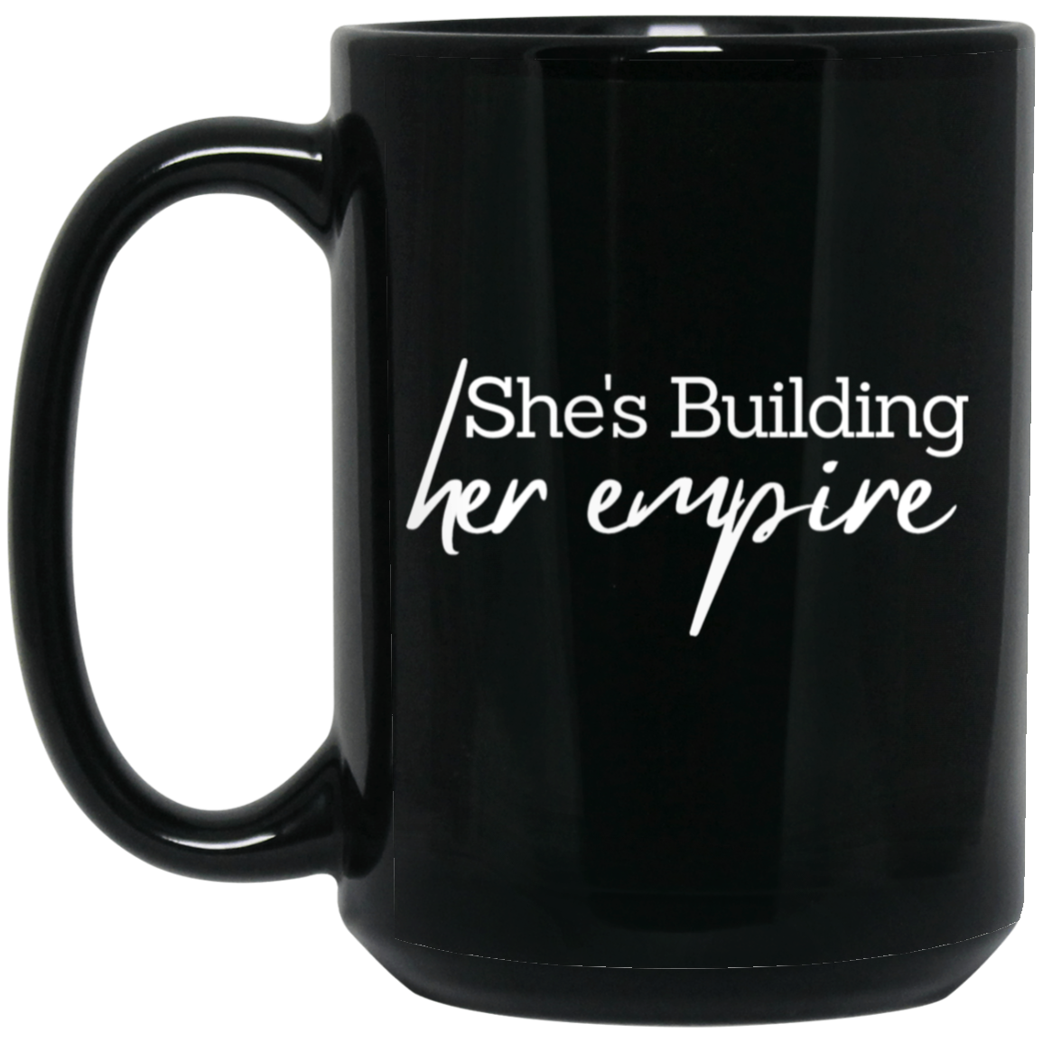 She's Building Her Empire Mug