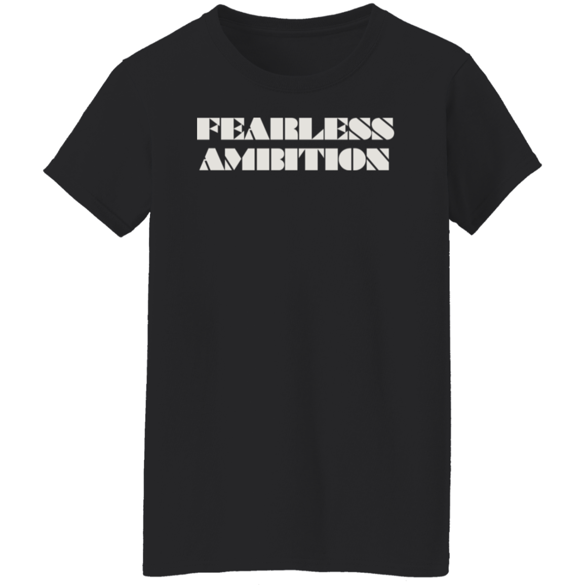 Fearless Ambition T-Shirt