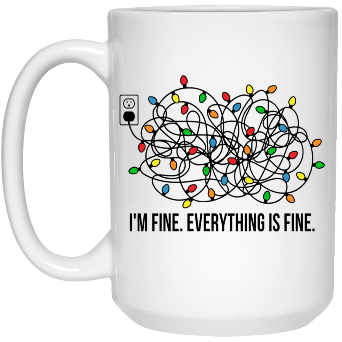 Everything Is Fine Mug