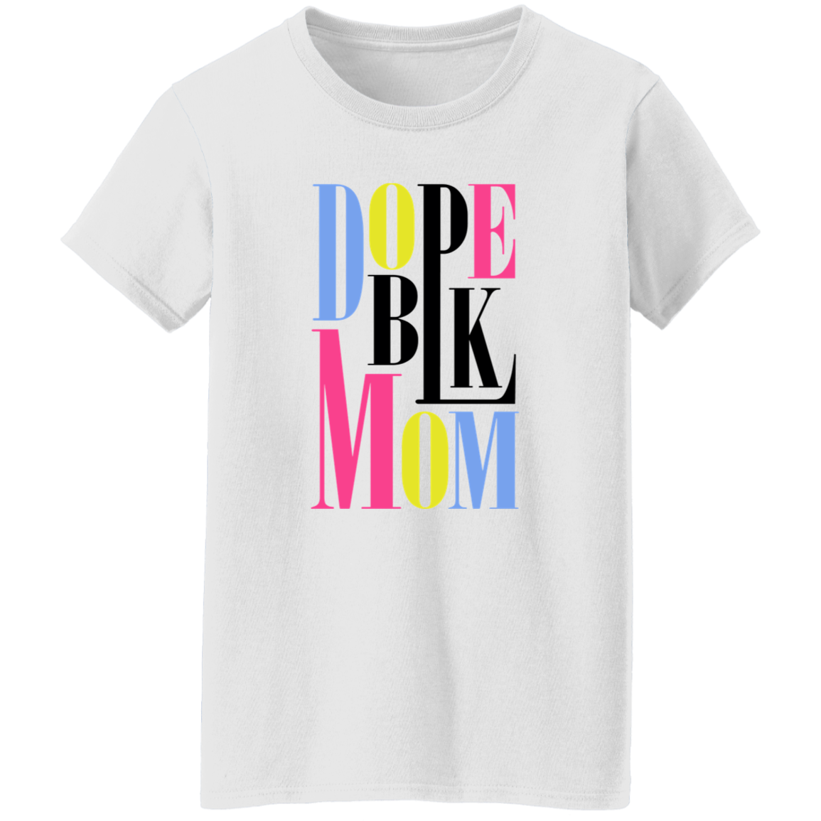 Dope Blk Mom T-Shirt