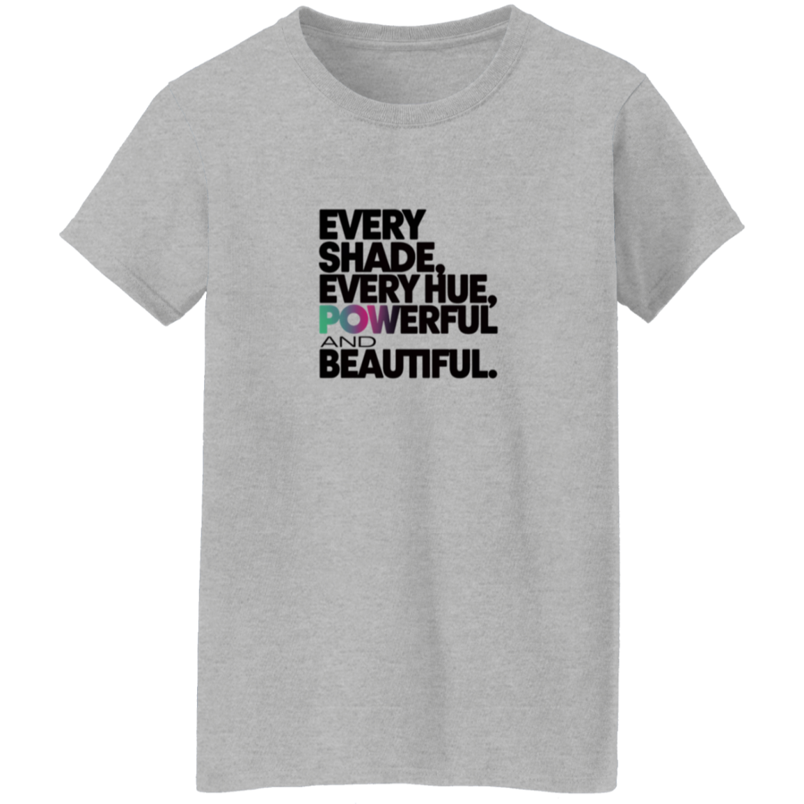 Every Shade T-Shirt