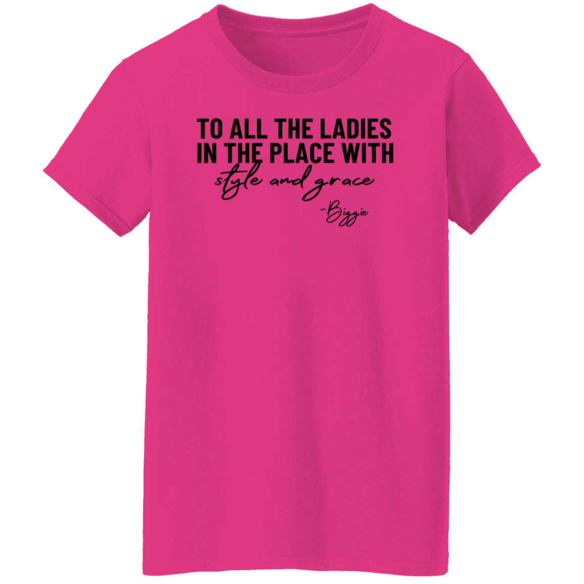 To All The Ladies In The Place T-Shirt