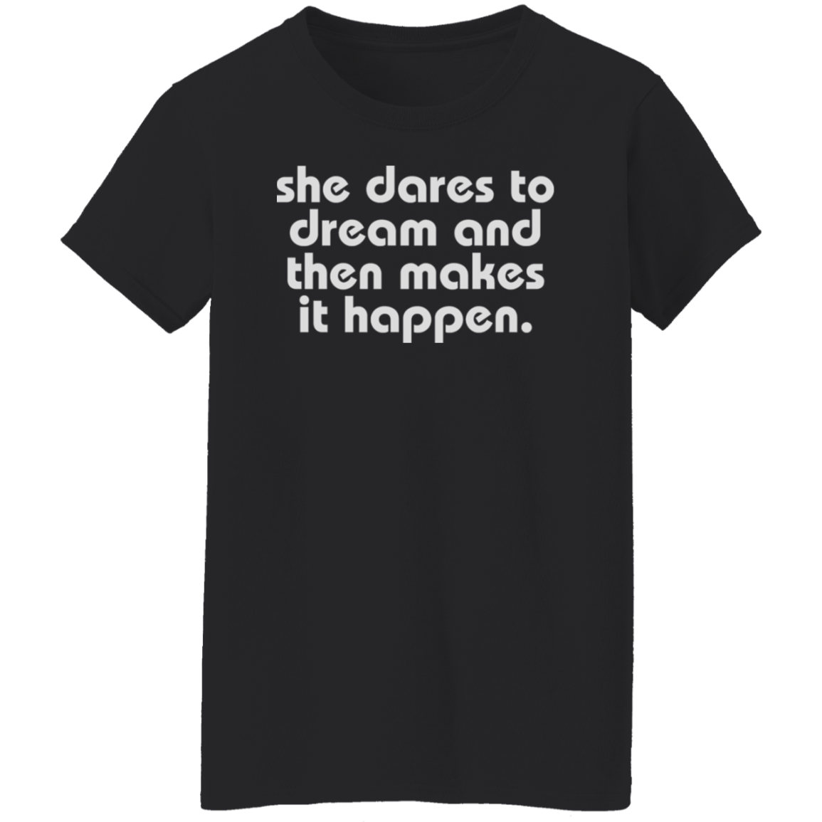 She Dares to Dream T-Shirt