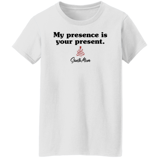 My Presence Is Your Present T-Shirt