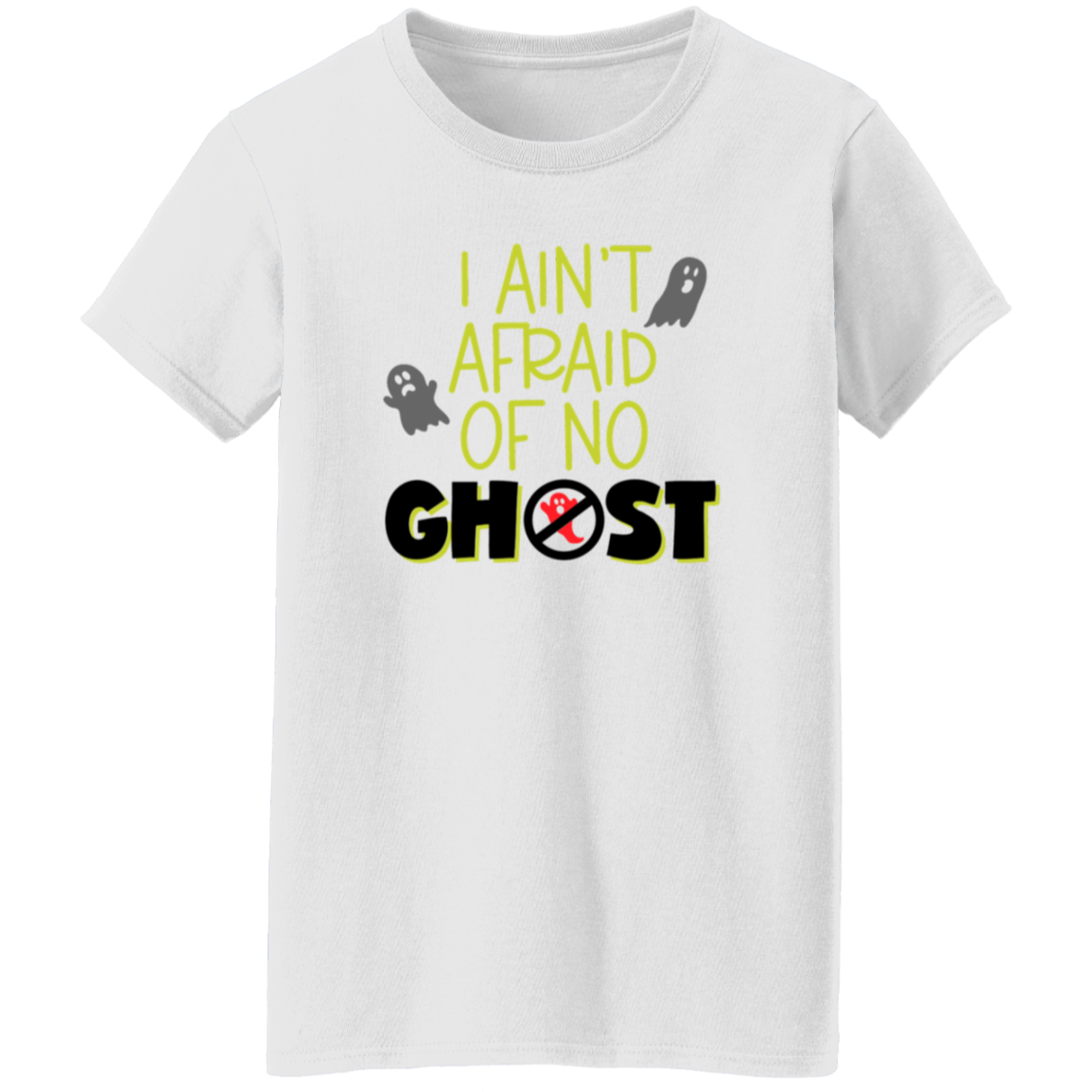 I Ain't Afraid Of No Ghosts T-Shirt
