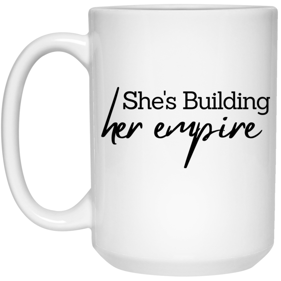 She's Building Her Empire Mug