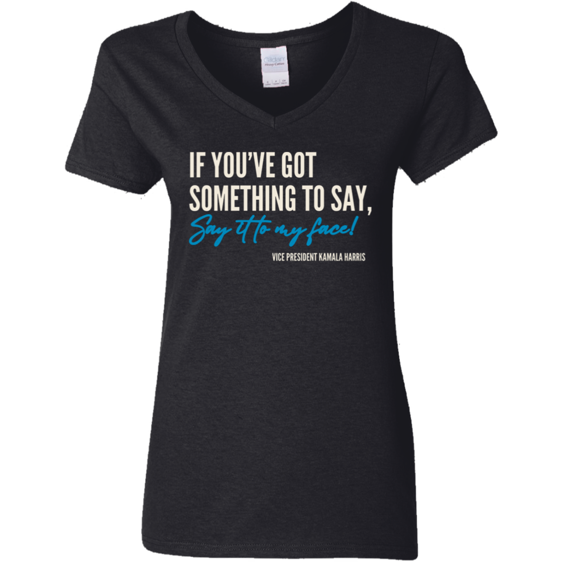 Say It To My Face T-Shirt