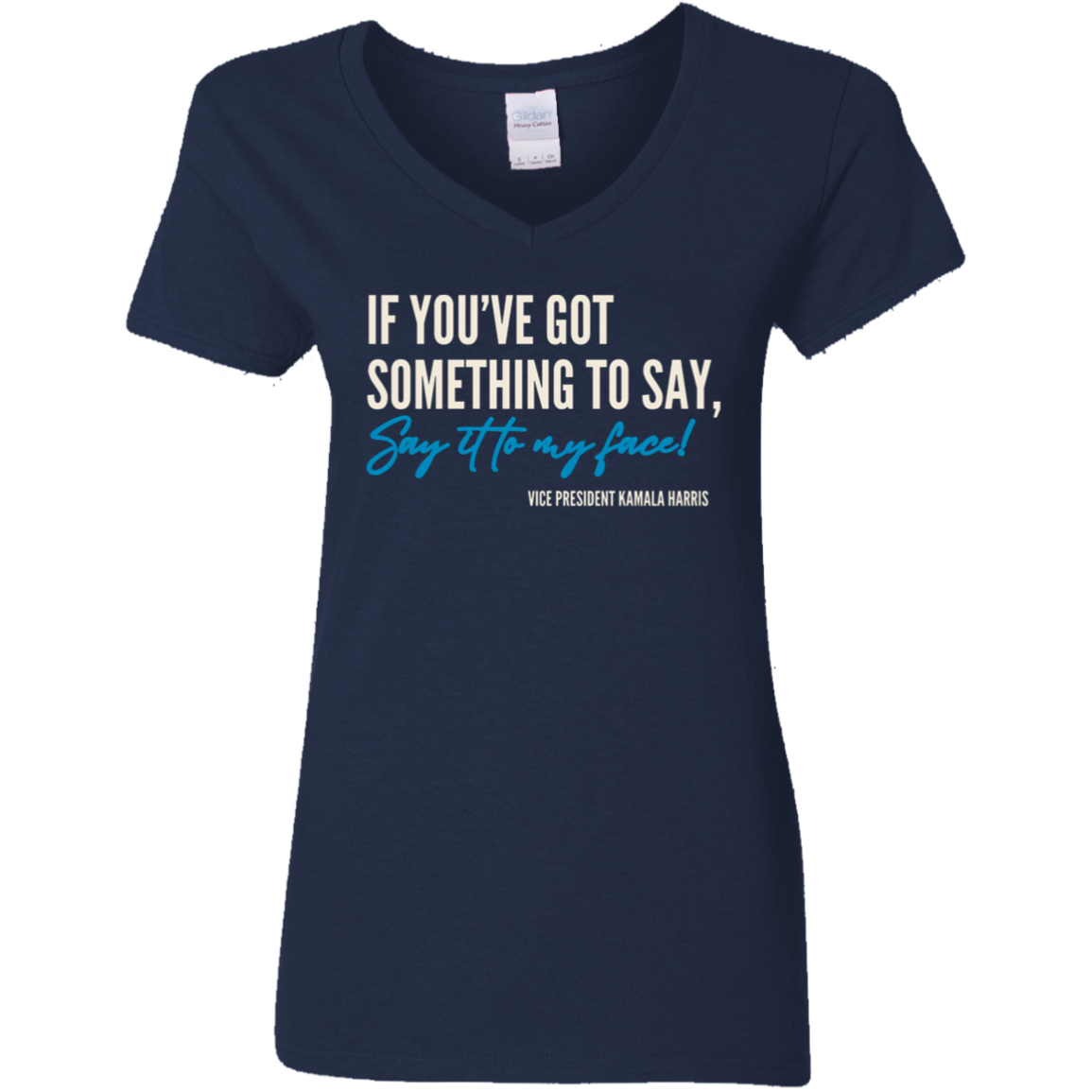 Say It To My Face T-Shirt