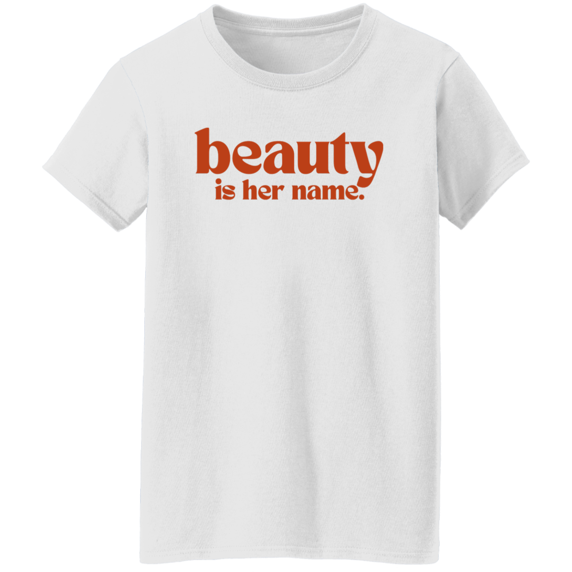 Beauty Is Her Name T-Shirt